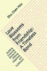 Love Blossoms from Friendship
