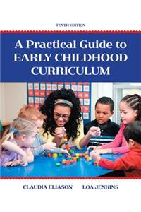Practical Guide to Early Childhood Curriculum, A, Enhanced Pearson Etext with Loose-Leaf Version -- Access Card Package
