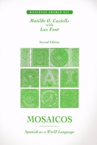Mosaicos: Spanish As a World Language : Workbook Answer Key