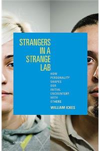 Strangers in a Strange Lab