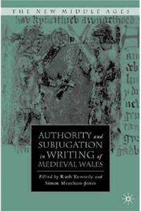 Authority and Subjugation in Writing of Medieval Wales