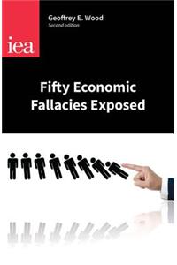 Fifty Economic Fallacies Exposed