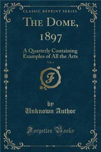 The Dome, 1897, Vol. 4