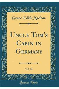 Uncle Tom's Cabin in Germany, Vol. 10 (Classic Reprint)