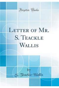 Letter of Mr. S. Teackle Wallis (Classic Reprint)