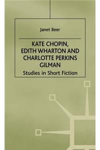 Kate Chopin, Edith Wharton and Charlotte Perkins Gilman