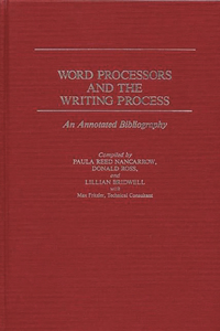 Word Processors and the Writing Process: An Annotated Bibliography