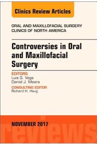 Controversies in Oral and Maxillofacial Surgery, an Issue of Oral and Maxillofacial Clinics of North America