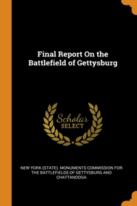 Final Report On the Battlefield of Gettysburg