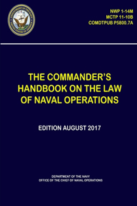 Commander's Handbook on The Law of Naval Operations - (NWP 1-14M), (MCTP 11-10B), (COMDTPUB P5800.7A)