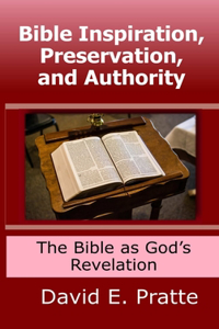 Bible Inspiration, Preservation, and Authority