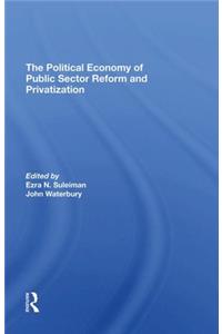 The Political Economy Of Public Sector Reform And Privatization