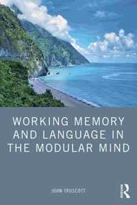 Working Memory and Language in the Modular Mind