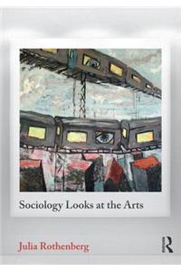 Sociology Looks at the Arts