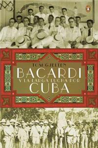 BacardÃ­ Y La Larga Lucha Por Cuba