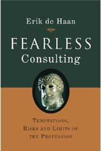 Fearless Consulting: Temptations, Risks and Limits of the Profession