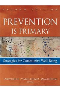 Prevention Is Primary: Strategies for Community Well Being