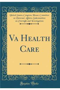 Va Health Care (Classic Reprint)