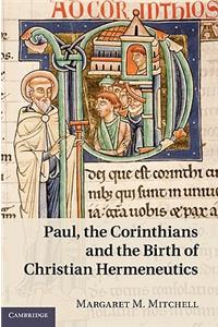 Paul, the Corinthians and the Birth of Christian Hermeneutics