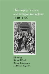 Philosophy, Science, and Religion in England 1640 1700