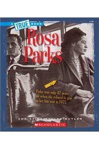 Rosa Parks (a True Book: Biographies) (Library Edition)