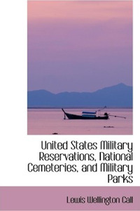 United States Military Reservations, National Cemeteries, and Military Parks