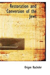 Restoration and Conversion of the Jews