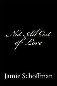 Not All Out of Love