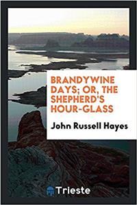 Brandywine Days; Or, the Shepherd's Hour-Glass