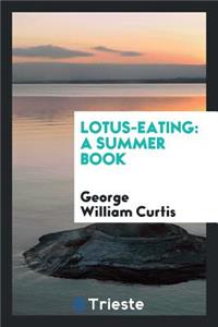 Lotus-Eating: A Summer Book