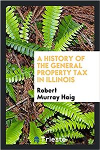 History of the General Property Tax in Illinois