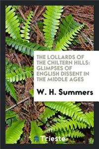 The Lollards of the Chiltern Hills: Glimpses of English Dissent in the Middle Ages