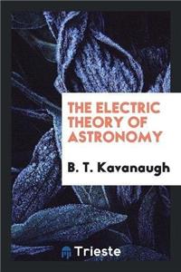 Electric Theory of Astronomy