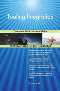 Tooling Integration Complete Self-Assessment Guide