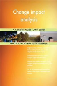 Change impact analysis A Complete Guide - 2019 Edition