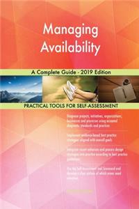 Managing Availability A Complete Guide - 2019 Edition