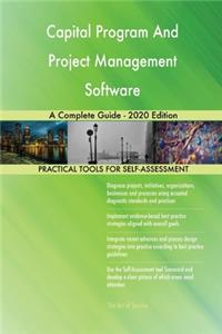Capital Program And Project Management Software A Complete Guide - 2020 Edition