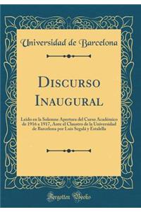 Discurso Inaugural: Leï¿½do En La Solemne Apertura del Curso Acadï¿½mico de 1916 a 1917, Ante El Claustro de la Universidad de Barcelona Por Luis Segalï¿½ y Estalella (Classic Reprint): Leï¿½do En La Solemne Apertura del Curso Acadï¿½mico de 1916 a 1917, Ante El Claustro de la Universidad de Barcelona Por Luis Segalï¿½ y Estalella (