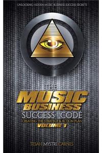 The Music Business Success Code: Creating the Strategy & Action Plan