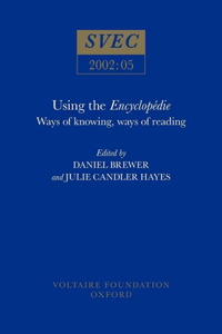 Using the Encyclopédie: Ways of Knowing, Ways of Reading