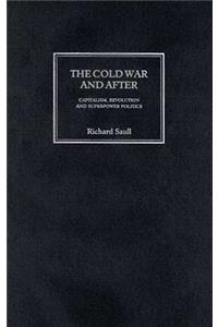 Cold War and After: Capitalism, Revolution and Superpower Politics