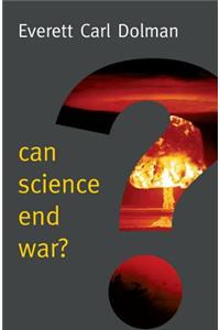 Can Science End War?