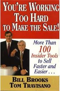 Your'RE Working Too Hard