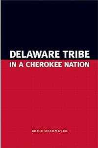 Delaware Tribe in a Cherokee Nation