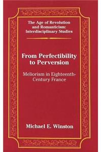 From Perfectibility to Perversion