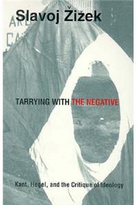 Tarrying with the Negative