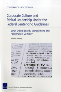 Corporate Culture and Ethical Leadership Under the Federal Sentencing Guidelines