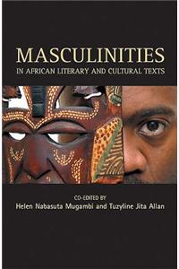 Masculinities in African Literary and Cultural Texts