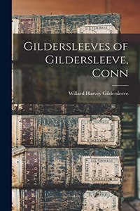 Gildersleeves of Gildersleeve, Conn