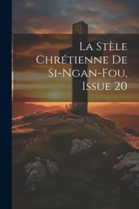 La Stèle Chrétienne De Si-Ngan-Fou, Issue 20